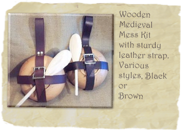 ￼Wooden Medieval Mess Kit
with sturdy leather strap. Various styles, Black or Brown  $45.00